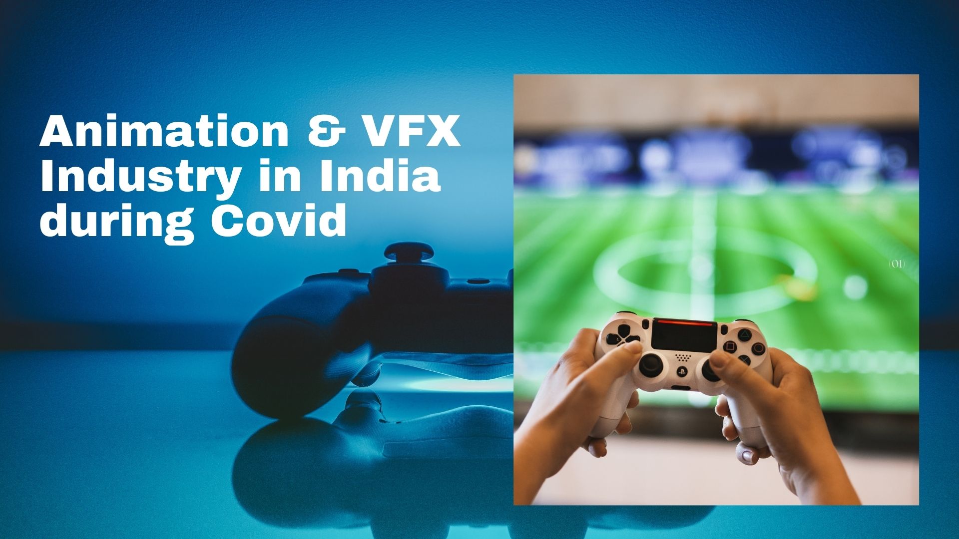 Animation & VFX Industry will see huge growth in future - FinMargin