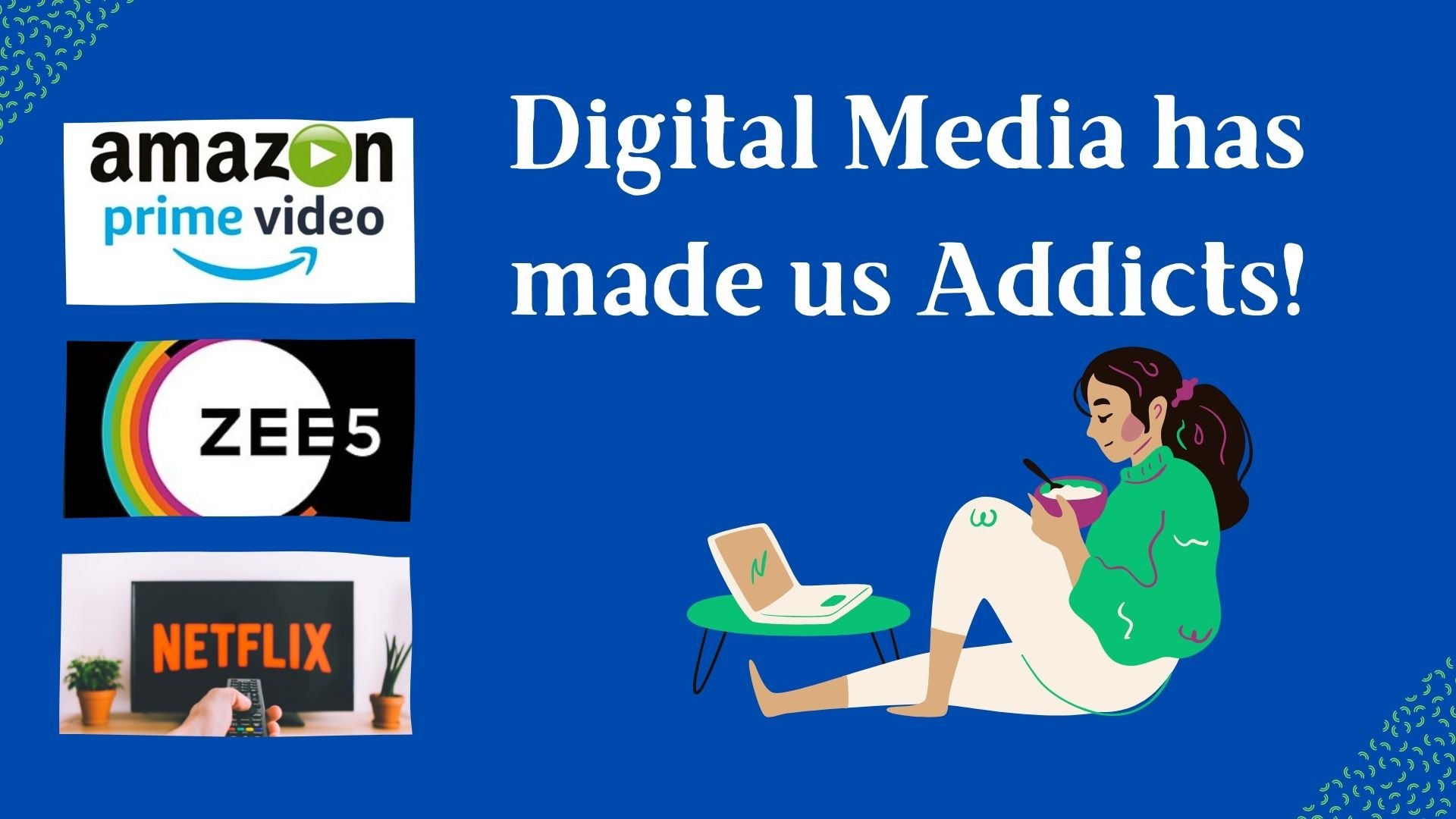 Digital Media has made us Addicts