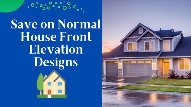 How to save money On Normal House Front Elevation Designs